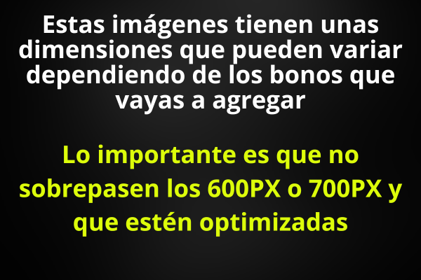 Estas imágenes tienen unas dimensiones que pueden varias más dependiendo de los bonos que agregas